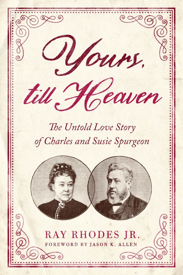 Cover of Yours, till Heaven: The Untold Love Story of Charles and Susie Spurgeon